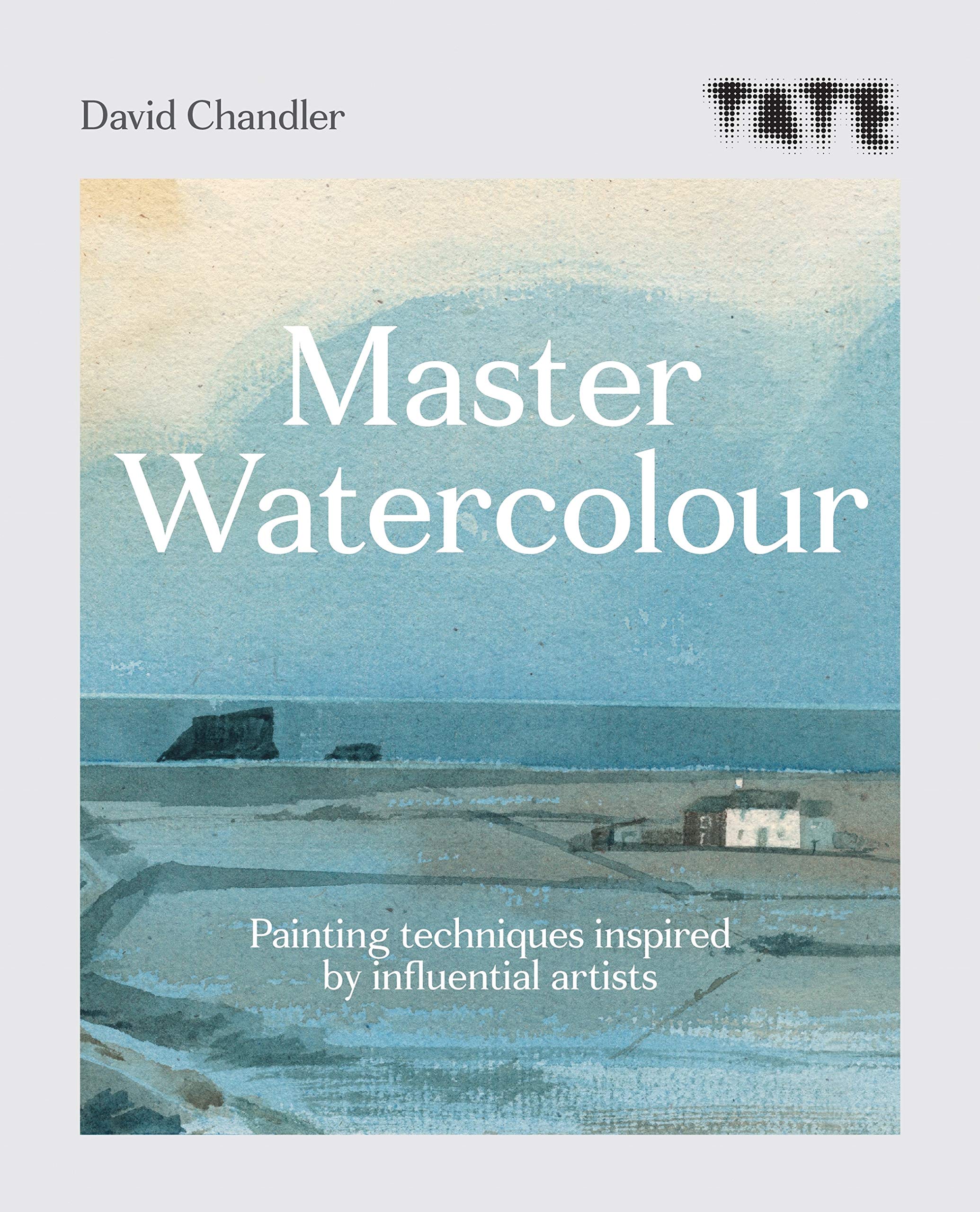 Tate: Master Watercolour: Painting techniques inspired by influential artists (Kindle Edition)
