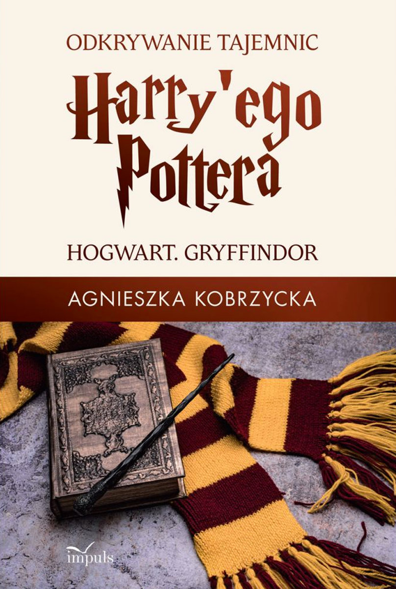 Odkrywanie tajemnic Harry'ego Pottera: Hogwart. Gryffindor