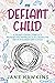 My Defiant Child by Jane Hawkins
