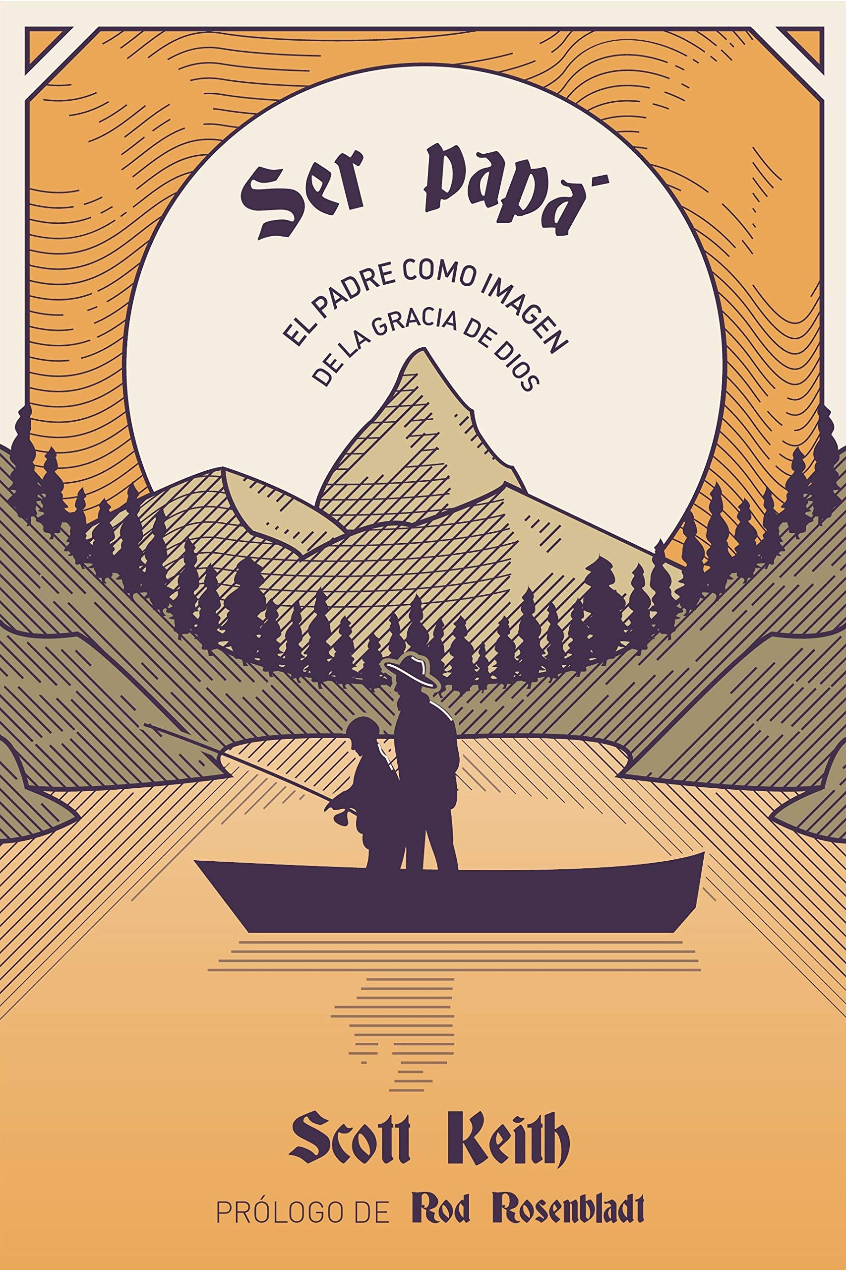 Ser papá: El padre como imagen de la gracia de Dios (Spanish Edition)