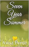 Seven Year Summer by Anna Byrne Seven Year Summer by Anna Byrne