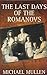 The Last Days of the Romanovs by Michael Mullen The Last Days of the Romanovs by Michael Mullen