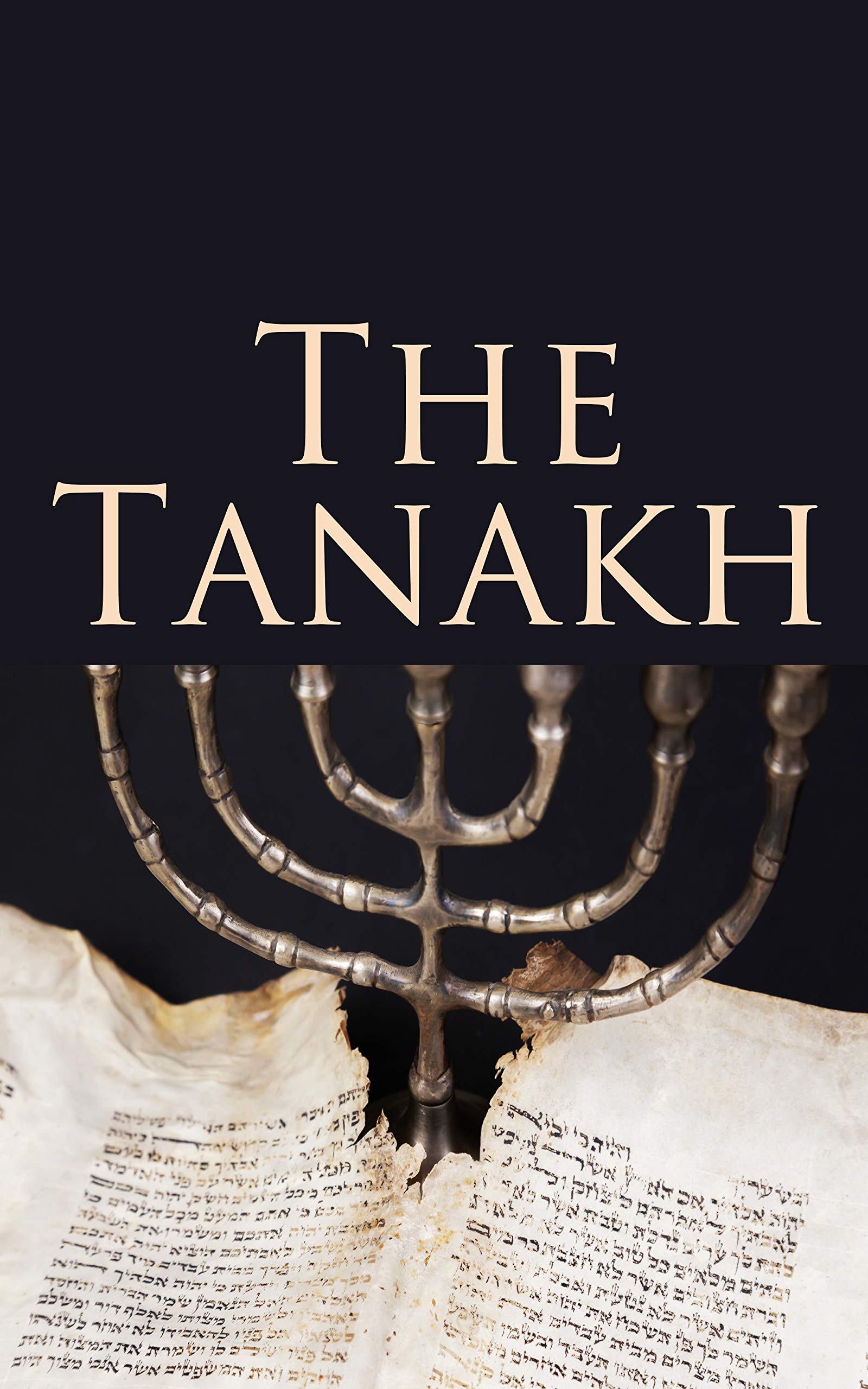 The Tanakh: The Jewish Bible – The Holy Scriptures According to the Masoretic Text (Kindle Edition)