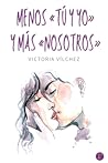 Menos «tú y yo» y más «nosotros» by Victoria Vilchez