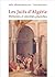 Les Juifs d'Algérie: Mémoires et identités plurielles