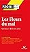 Profil - Baudelaire : Les Fleurs du mal : 12 sujets corrigés: analyse littéraire de l'oeuvre