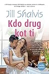 Kdo drug kot ti by Jill Shalvis