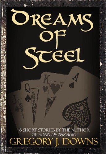 Dreams of Steel (8 Short Stories)