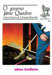 O Governo Jânio Quadros (Tudo é História, #30)