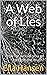 A Web of Lies: How far woul...