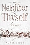 Thy Neighbor as Thyself: A Novella