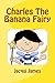 Charles The Banana Fairy