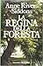 La regina della foresta