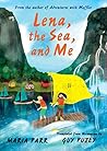 Lena, the Sea, an...