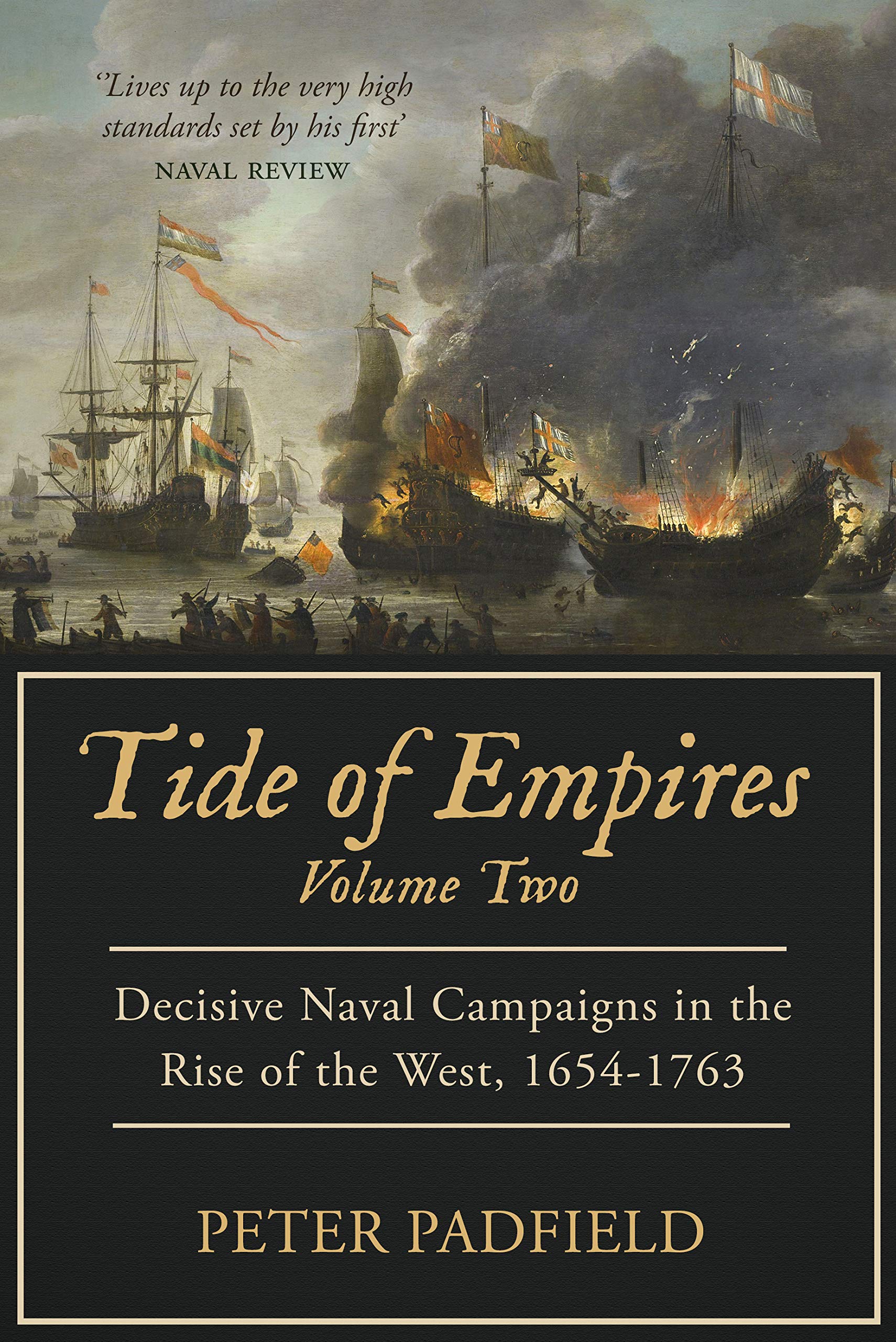 Tide of Empires: Decisive Naval Campaigns in the Rise of the West 1654-1763: Volume II (Kindle Edition)