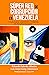 Súper red de corrupción en Venezuela: Cleptocracia, nepotismo y violación de derechos humanos (Spanish Edition)