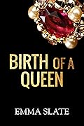 Birth of a Queen