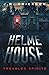 Helme House (Troubled Spiri...