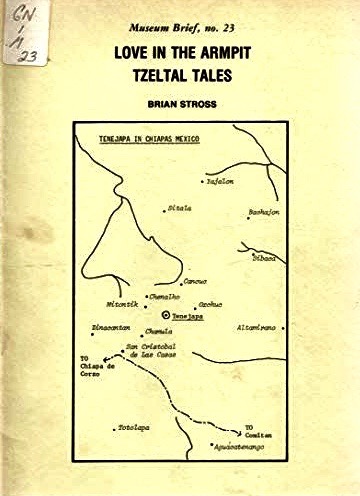 Love in the Armpit: Tzeltal Tales of Love, Murder, and Cannibalism (Museum Brief ; No. 23) (English and Mayan Edition)