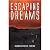 Escaping Dreams