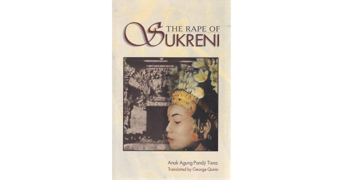 The Rape Of Sukreni A Novel By Anak Agung Pandji Tisna