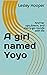 A girl named Yoyo by Lesley Hooper A girl named Yoyo by Lesley Hooper