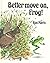 Better Move on Frog by Ron Maris