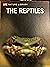 The Reptiles: Life Nature Library