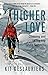 Higher Love: Climbing and Skiing the Seven Summits