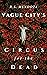 Vague City's Circus for the...