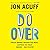 Do Over: Rescue Monday, Reinvent Your Work, and Never Get Stuck