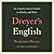 Dreyer's English an Utterly Correct Guide to Clarity and Style by Benjamin Dreyer