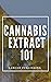 Cannabis Extract 101 by Lancer Publishing