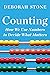 Counting: How We Use Numbers to Decide What Matters