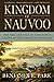 Kingdom of Nauvoo: The Rise and Fall of a Religious Empire on the American Frontier