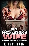 My Professor's Wife by Kiley Kain