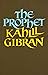 The Prophet by Kahlil Gibran