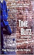 Time Blitz: Adventure: Book One of the Time Adventure Series