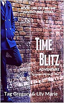 Time Blitz: Adventure: Book One of the Time Adventure Series