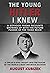 The Young Hitler I Knew: A Boyhood Friend Recounts Growing Up with the Future Fuhrer of the Third Reich