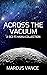 Across the Vacuum by Marcus Vance
