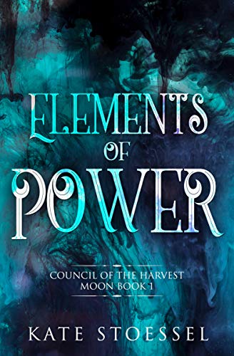 Elements of Power (Council of the Harvest Moon, #1)