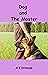 Dog and The Master