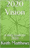 2020 Vision: A daily Guide for 2020!