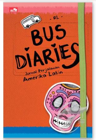 Bus Diaries: Jurnal Perjalanan Amerika Latin