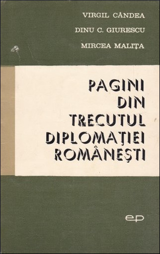 Pagini din trecutul diplomației românești (Paperback)