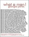 What a man ! by Georges Perec What a man ! by Georges Perec