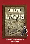 L'amante di Barcellona by Care Santos
