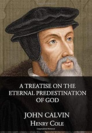 A Treatise on the Eternal Predestination of God
