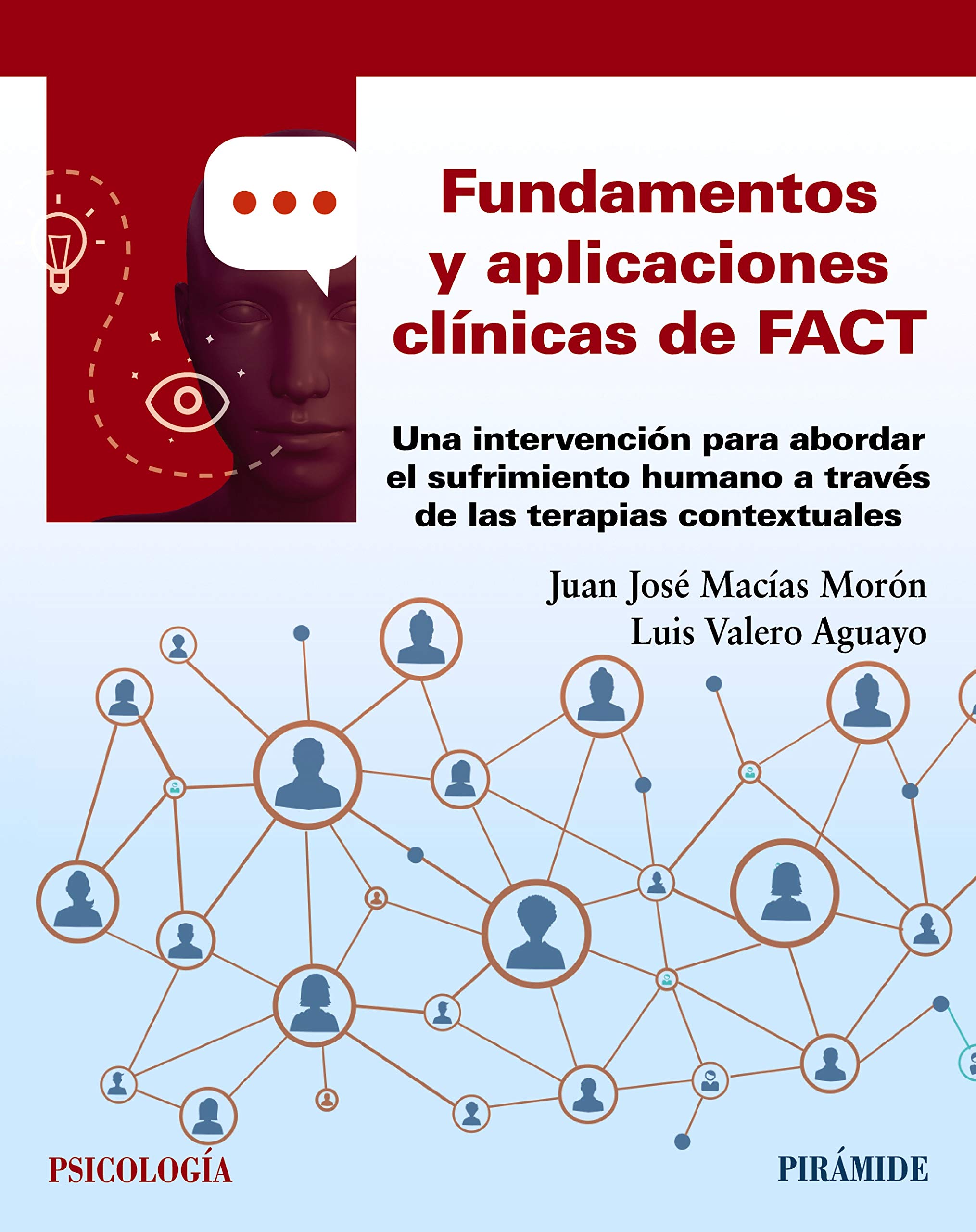 Fundamentos y aplicaciones clínicas de FACT: Una intervención para abordar el sufrimiento humano a través de las terapias contextuales (Psicología)